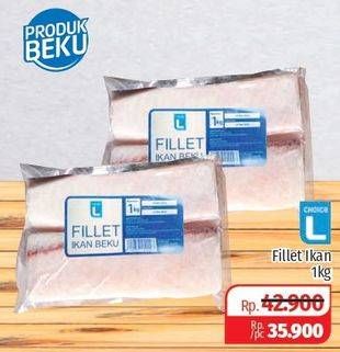Promo Harga CHOICE L Fillet Ikan Beku 1 kg - Lotte Grosir