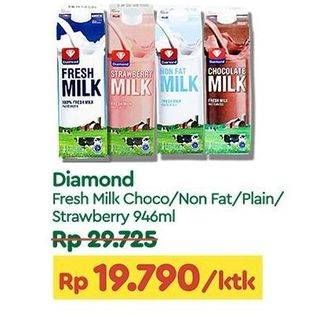 Promo Harga Diamond Fresh Milk Chocolate, Non Fat, Plain, Strawberry 946 ml - TIP TOP