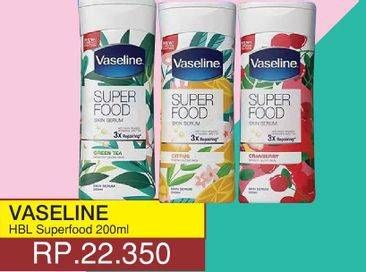 Promo Harga VASELINE Super Food Skin Serum 200 ml - Yogya