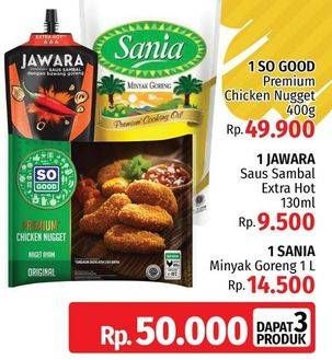 Promo Harga So Good Premium Chicken Nugget + Jawara Saus Sambal Extra Hot + Sania Minyak Goreng  - LotteMart