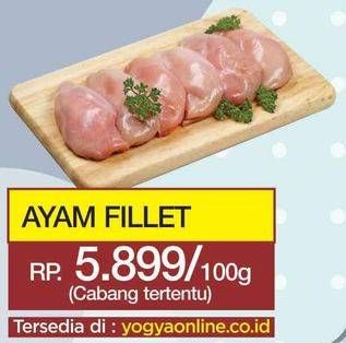 Promo Harga Ayam Fillet per 100 gr - Yogya