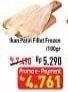 Promo Harga Patin Fillet Frozen per 100 gr - Hypermart