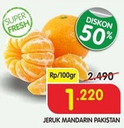 Promo Harga Jeruk Mandarin Pakistan per 100 gr - Superindo