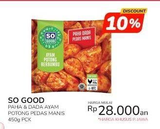 Promo Harga So Good Ayam Potong Paha Dada Berbumbu Pedas Manis 450 gr - Indomaret