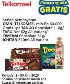 Harga Setiap pembayaran Omni Telkomsel min Rp 60.000 Gratis 1pc Tango Chocolate 110g/Taro Net 62g All Variant/Timtam Chocolate 81g/Ichitan 310ml All Variant