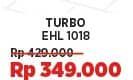 Promo Harga Turbo EHL 1018  - COURTS