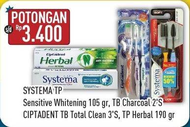 Promo Harga SYSTEMA Toothpaste/Sikat Gigi Charcoal/CIPTADENT Sikat Gigi Total Clean/Pasta Gigi Herbal Anti Bakteri  - Hypermart