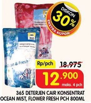 Promo Harga 365 Detergent Cair Flower Fresh, Ocean Mist 800 ml - Superindo