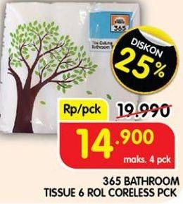 Promo Harga 365 Bathroom Tissue Coreless 6 roll - Superindo