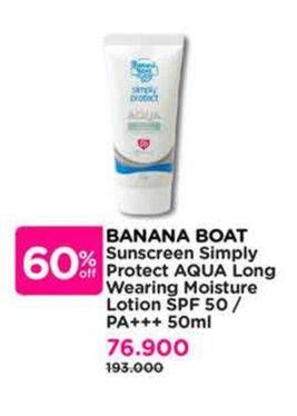 Promo Harga Banana Boat Simply Protect Aqua SPF50, Long Wearing  - Watsons