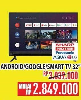 Promo Harga Sharp, Polytron, Panasonic, Aqua, LG Android/Google Smart TV 32"  - Hypermart