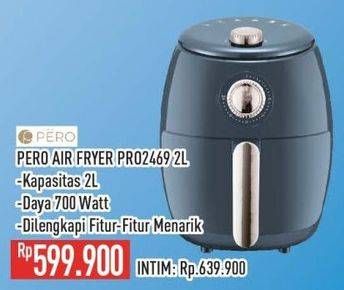 Promo Harga Pero PRO2469 Air Fryer  - Hypermart