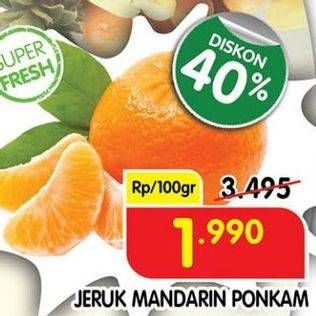 Promo Harga Jeruk Mandarin Ponkam per 100 gr - Superindo