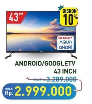 Promo Harga AQUA/SHARP/AKARI Android/Google TV 43"  - Hypermart