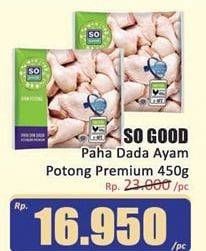 Promo Harga SO GOOD Ayam Potong Paha Dada Potongan Premium 450 gr - Hari Hari