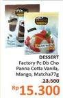Promo Harga DESSERT FACTORY Panna Cotta Choco, French Vanila, Mango Tango, Matcha 77 gr - Alfamidi
