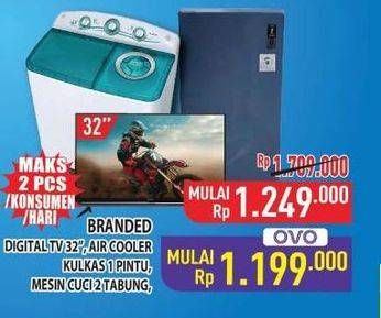 Promo Harga Branded Digital TV 32"/ Air Cooler Kulkas 1 Pintu/ Mesin Cuci 2 Tabung  - Hypermart