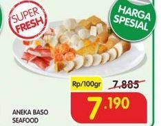 Promo Harga Aneka Bakso Seafood per 100 gr - Superindo