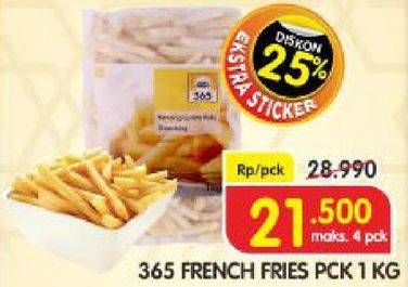Promo Harga 365 French Fries 1 kg - Superindo