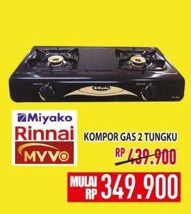 Promo Harga MIYAKO, RINNAI, MYVO Kompor Gas 2 Tungku  - Hypermart
