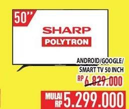 Promo Harga SHARP/POLYTRON Android/Google/Smart TV 50"  - Hypermart