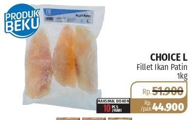 Promo Harga CHOICE L Fillet Patin 1 kg - Lotte Grosir