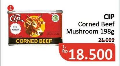 Promo Harga CIP Corned Beef With Mushroom 198 gr - Alfamidi
