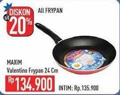 Promo Harga MAXIM Valentino Frypan Teflon 24 Cm  - Hypermart