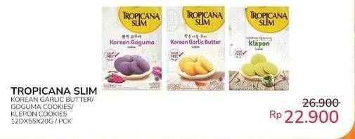 Promo Harga Tropicana Slim Cookies Korean Garlic Butter, Korean Goguma, Klepon 100 gr - Indomaret