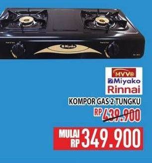 Promo Harga Myvo/Miyako/Rinnai Kompor Gas2 Tungku  - Hypermart