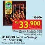 Promo Harga So Good Premium Sausage Hot Spicy 300 gr - Alfamidi