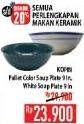 Promo Harga Ceramic Soup Plate  - Hypermart