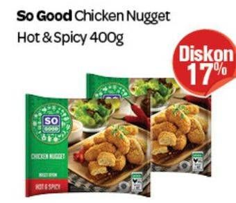 Promo Harga SO GOOD Chicken Nugget Hot Spicy 400 gr - Carrefour