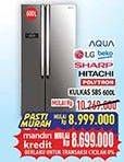 Promo Harga Aqua/LG/Beko/Sharp/Hitachi/Polytron Kulkas SBS 600L  - Hypermart