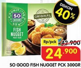 Promo Harga So Good Fish Nugget 300 gr - Superindo