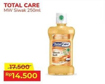 Promo Harga TOTAL CARE Mouthwash Siwak Salt 250 ml - Alfamart