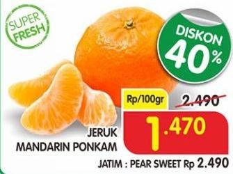 Promo Harga Jeruk Mandarin Ponkam per 100 gr - Superindo