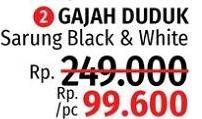 Promo Harga GAJAH DUDUK Sarung Black, White  - LotteMart