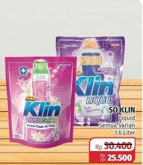 Promo Harga SO KLIN Liquid Detergent All Variants 1600 ml - Lotte Grosir
