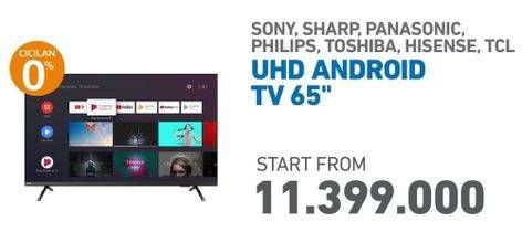 Promo Harga Sony/Sharp/Panasonic/Philips/Toshiba/Hisense/TCL UHD Android TV  - Electronic City