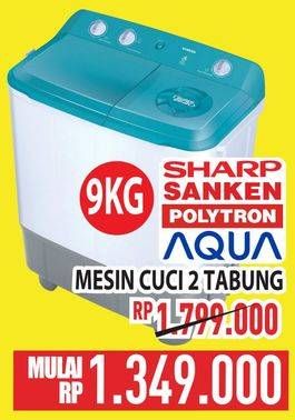Promo Harga Sharp/Sanken/Polyton/Aqua Mesin Cuci 2 Tabung  - Hypermart