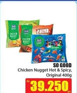 Promo Harga SO GOOD Chicken Nugget Hot Spicy, Original 400 gr - Hari Hari