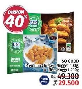 Promo Harga SO GOOD Chicken Nugget Premium/Jetz Nugget 400gr  - LotteMart