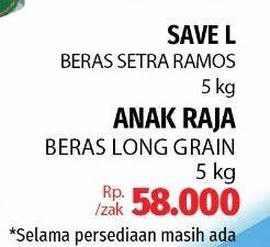 Promo Harga SAVE L Beras Setra Ramos/ANAK RAJA Beras Long Grain 5Kg  - Lotte Grosir