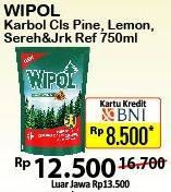 Promo Harga WIPOL Karbol Wangi Lemon, Sereh + Jeruk, Classic Pine 750 ml - Alfamart