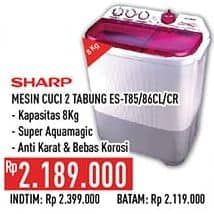 Promo Harga Sharp ES-T85CR | Washing Machine CL, CR  - Hypermart