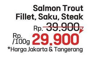 Promo Harga Salmon Fillet/Saku/Steak  - LotteMart