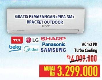 Promo Harga TCL/LG/SHARP/PANASONIC/SAMSUNG/BEKO/MIDEA AC 1/2 PK Turbo Cooling  - Hypermart