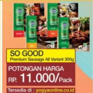 Promo Harga SO GOOD Premium Sausage All Variants 300 gr - Indomaret