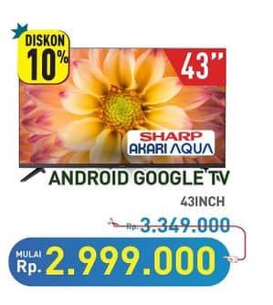 Promo Harga Sharp/Akari/Aqua Android Google TV 43"  - Hypermart